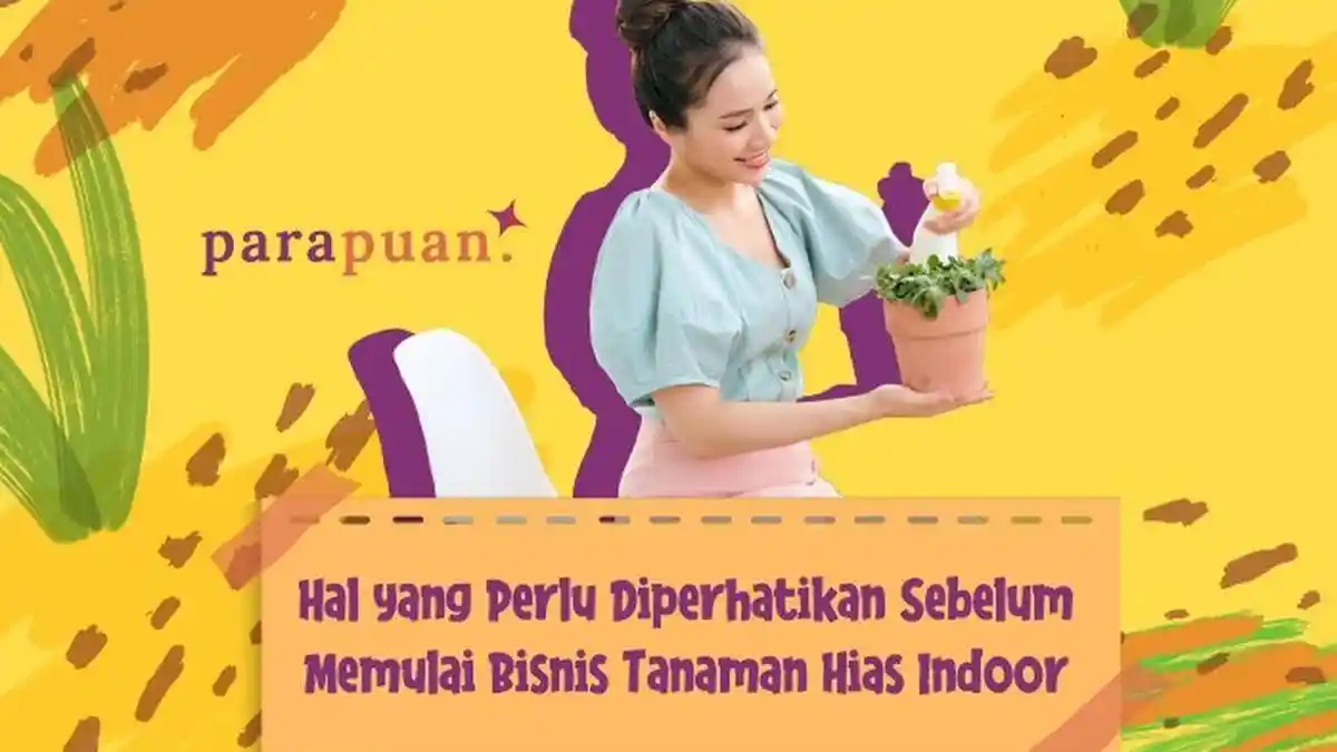 Hal yang Perlu Diperhatikan Sebelum Memulai Bisnis Tanaman Hias Indoor