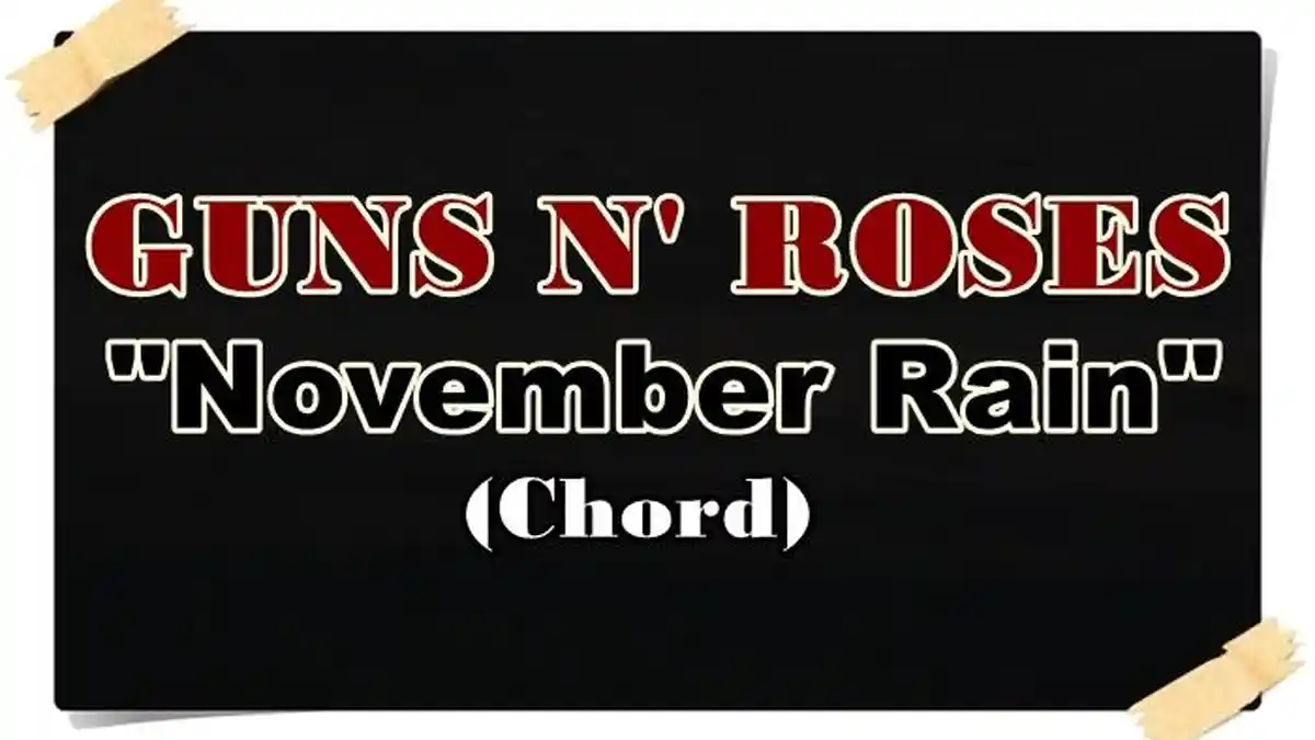 Chord Gitar November Rain - Guns N' Roses