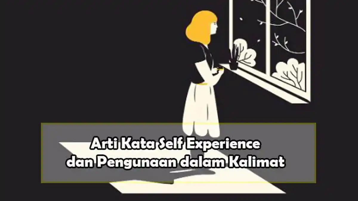 Arti Kata First Experience serta Penggunaan dalam Kalimat yang Baik
