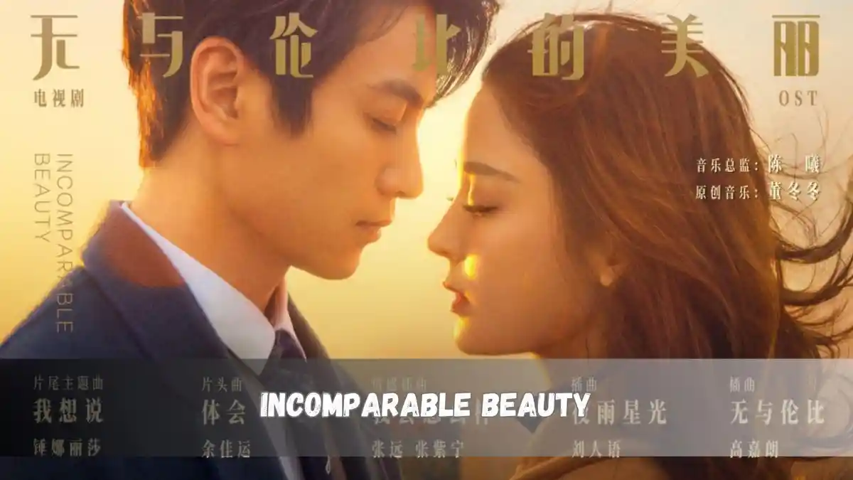 Link Nonton Drama China Incomparable Beauty Sub Indo Lengkap dengan Sinopsis dan Jadwal Tayang