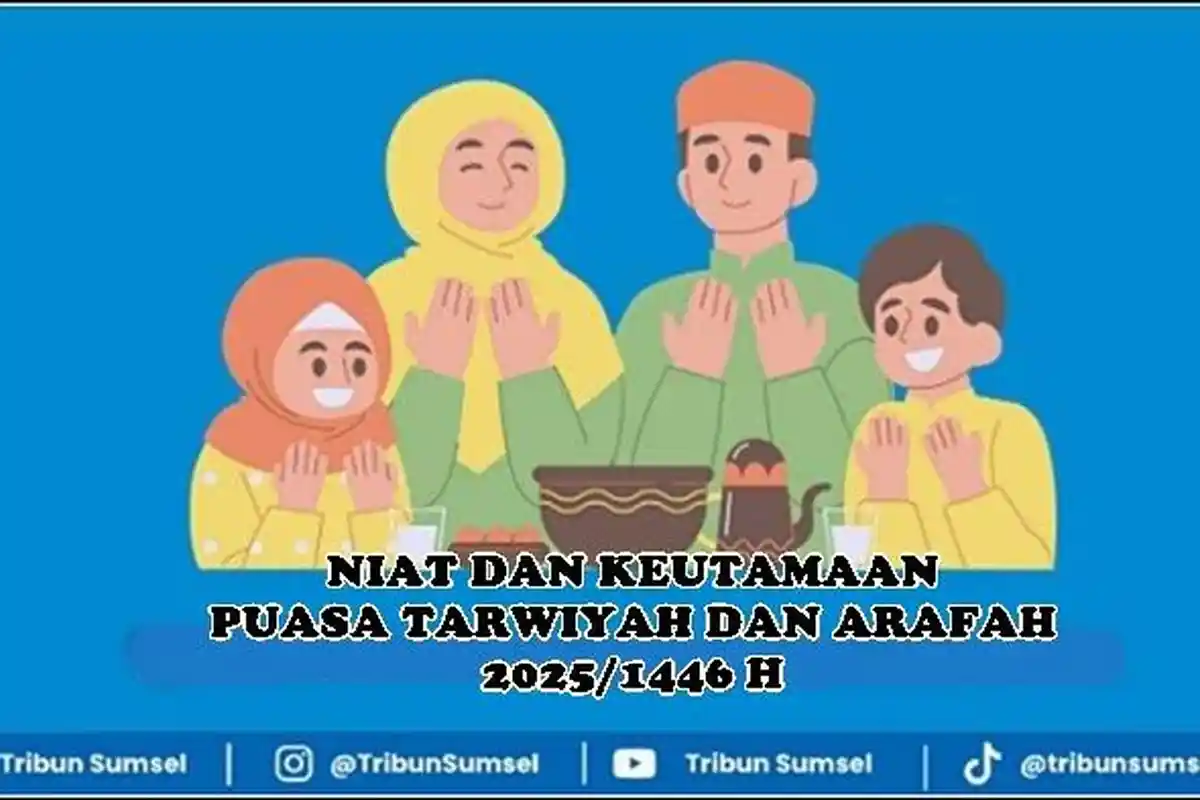 Niat dan Keutamaan Puasa Tarwiyah dan Arafah, Puasa 8-9 Dzulhijjah Sebelum Idul Adha 2025/1446 H