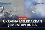 Tentara-Ukraina-Meledakkan-Jembatan-Rusia-Kendaraan-Militer-di-Tepi-Sungai-Tampak-Rusak-Berat.jpg