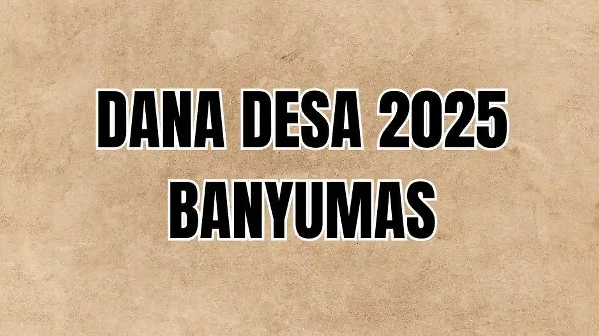 Daftar 201 Desa di Banyumas Jawa Tengah Terima Dana Desa 2025 Lebih dari Rp 1 Miliar
