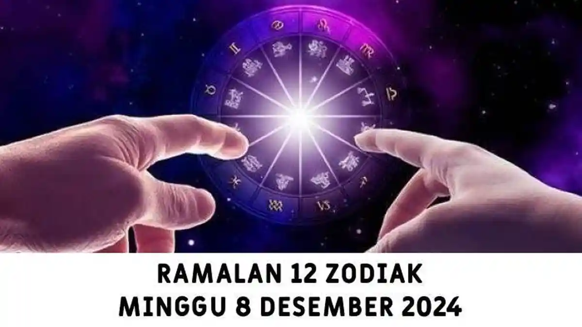 Ramalan 12 Zodiak Hari Ini Minggu 8 Desember 2024: Gemini Dekati Libra, Cancer Cuan Besar!