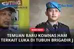 Komnas-HAM-Ungkap-Temuan-Baru-Terkait-Luka-di-Tubuh-Brigadir-J.jpg