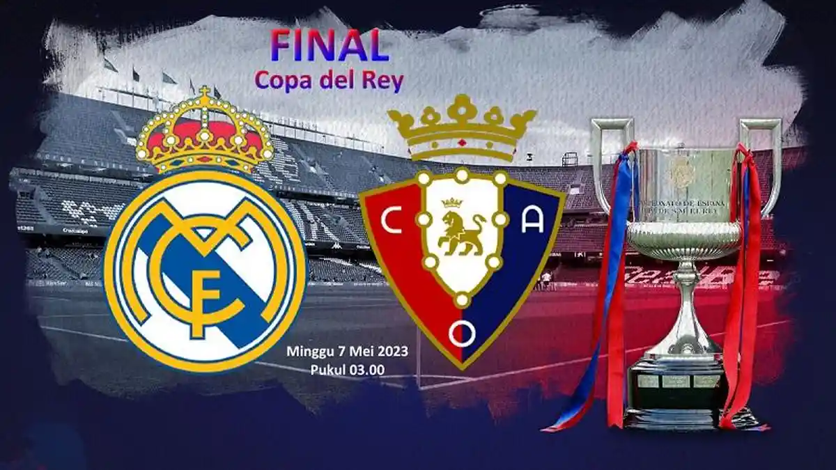 FINAL Copa del Rey, Real Madrid vs Osasuna, Prediksi Skor, H2H, Line Up, Link Live Streaming via Hp