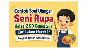 Contoh-soal-ulangan-Seni-Rupa-kelas-2-SD-semester-2-Kurikulum-Merdeka.jpg