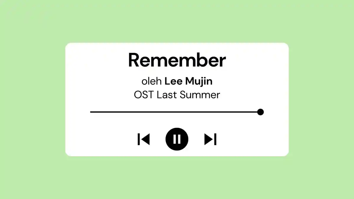 Lirik Lagu dan Terjemahan Remember Lee Mujin OST Last Summer