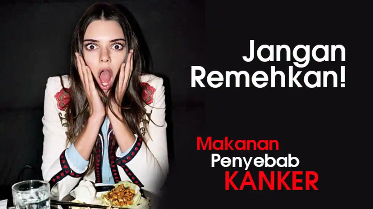 Jangan Remehkan! 4 Jenis Makanan Ini Ternyata Jadi Penyebab Kanker