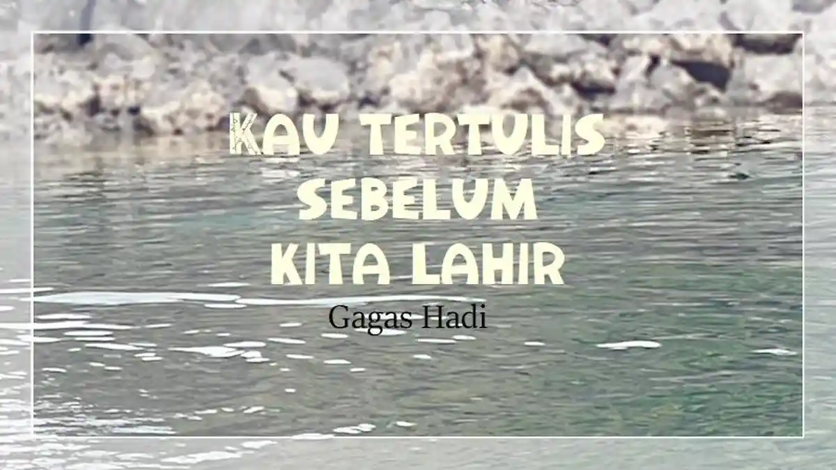 Lirik Lagu Kau Tertulis Sebelum Kita Lahir - Gagas Hadi