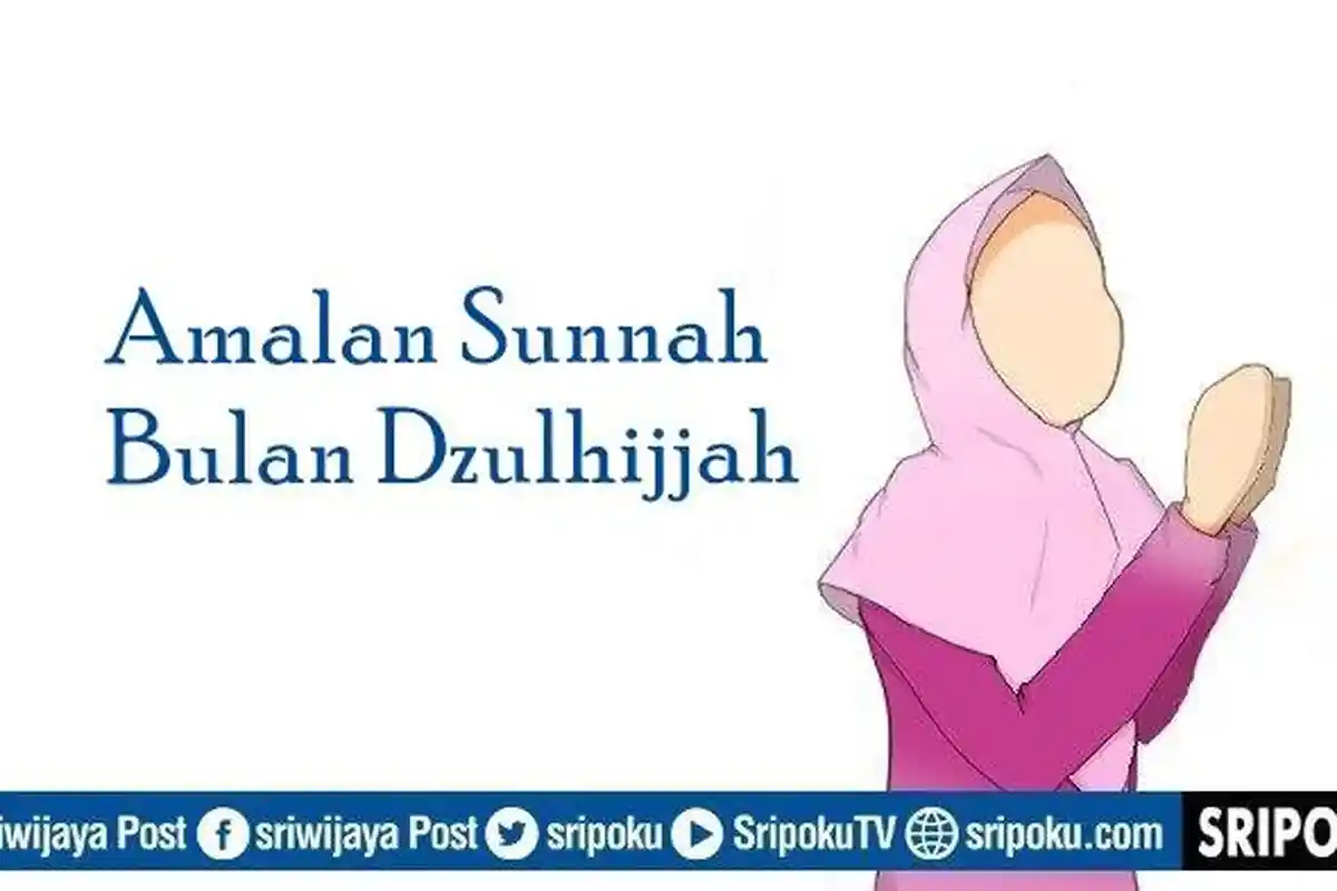 Amalan Sunnah Dianjurkan di 10 Hari Pertama Bulan Dzulhijjah, Berpuasa Setara dengan Satu Tahun
