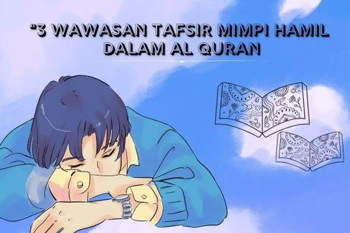 3 Wawasan Tafsir Arti Mimpi Hamil dalam Al Quran, Pentingnya Tanggung Jawab Sebagai Orang Tua