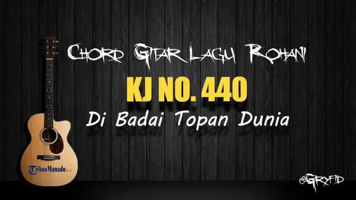 Chord Gitar Lagu Rohani KJ 440 - Di Badai Topan Dunia
