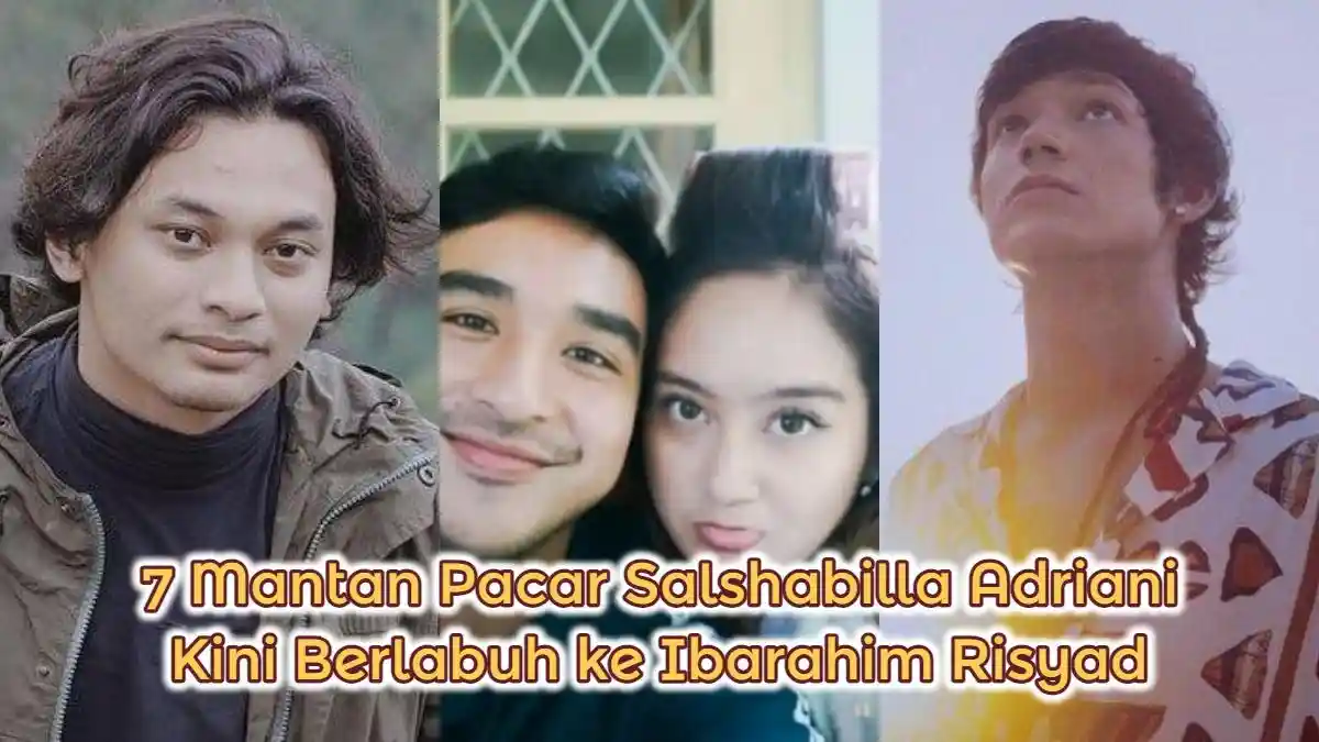 7 Mantan Pacar Salshabilla Adriani Sebelum Menikah dengan Ibarahim ...