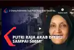 beraninya-fakta-fakta-2-warga-indonesia-tipu-putri-raja-arab-saudi-rp-500-miliar-lebih-ini-modusnya.jpg
