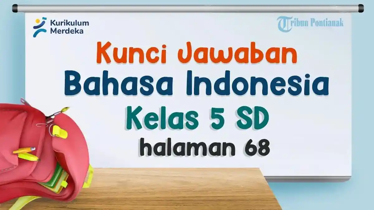 Kunci Jawaban Bahasa Indonesia Kelas 5 SD Halaman 68, Kurikulum Merdeka