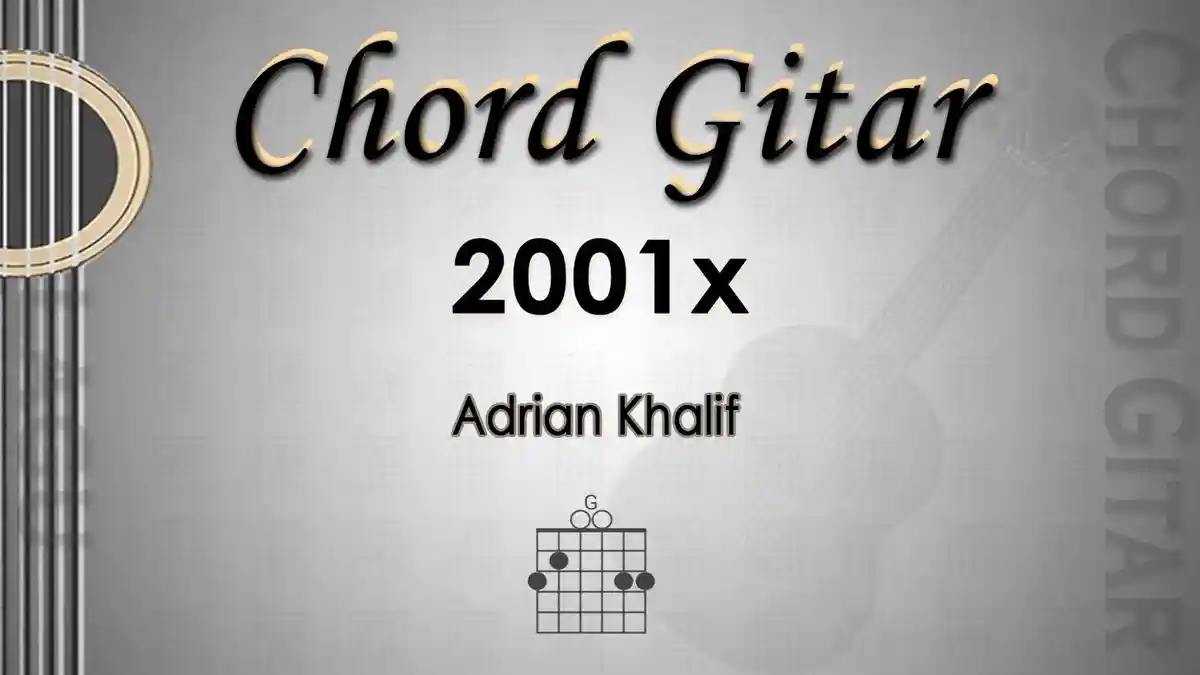 Chord Gitar Lagu 2001x - Adrian Khalif - Kunci G