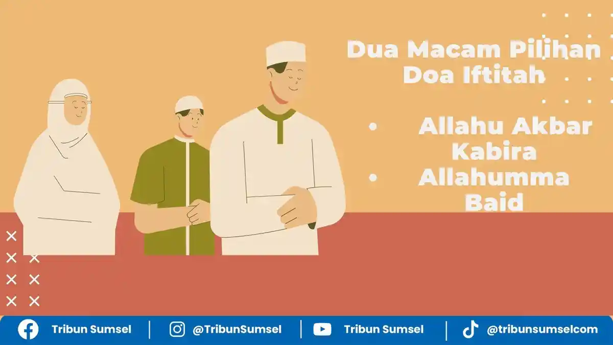 Dua Macam Doa Iftitah, Allahu Akbar Kabira dan Allahumma Baid, Bacaan Lengkap Arab Latin dan Artinya