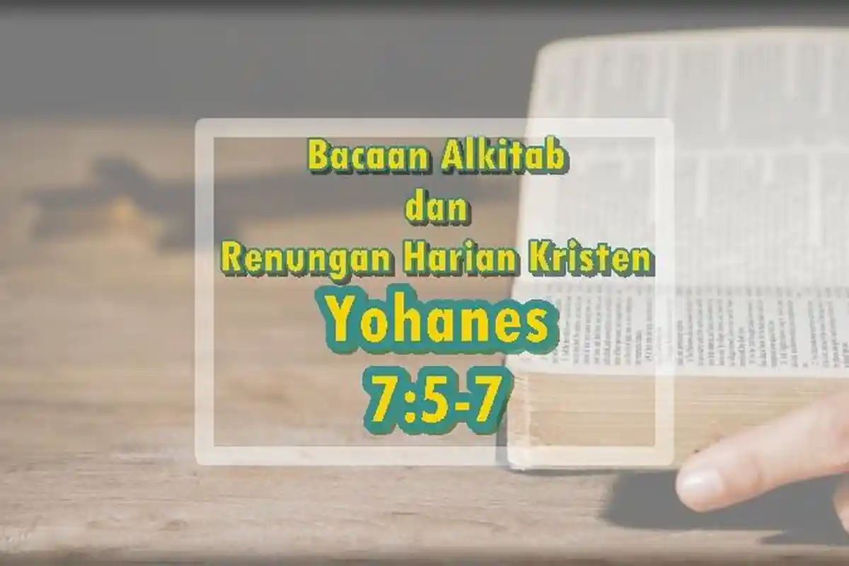 Renungan Harian Kristen, Yohanes 7:5-7