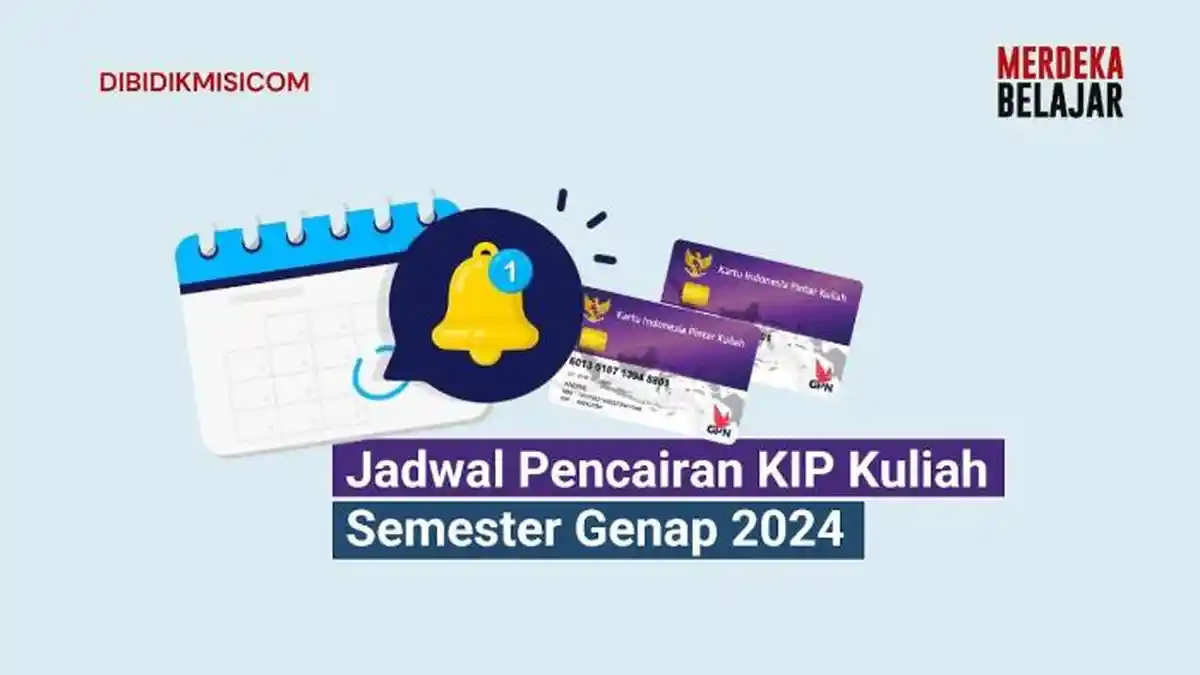 Jadwal Pencairan KIP Kuliah Semester 2, Cara Cek Akun & Syarat Daftarnya: Dapat Rp1,4 Juta Per Bulan