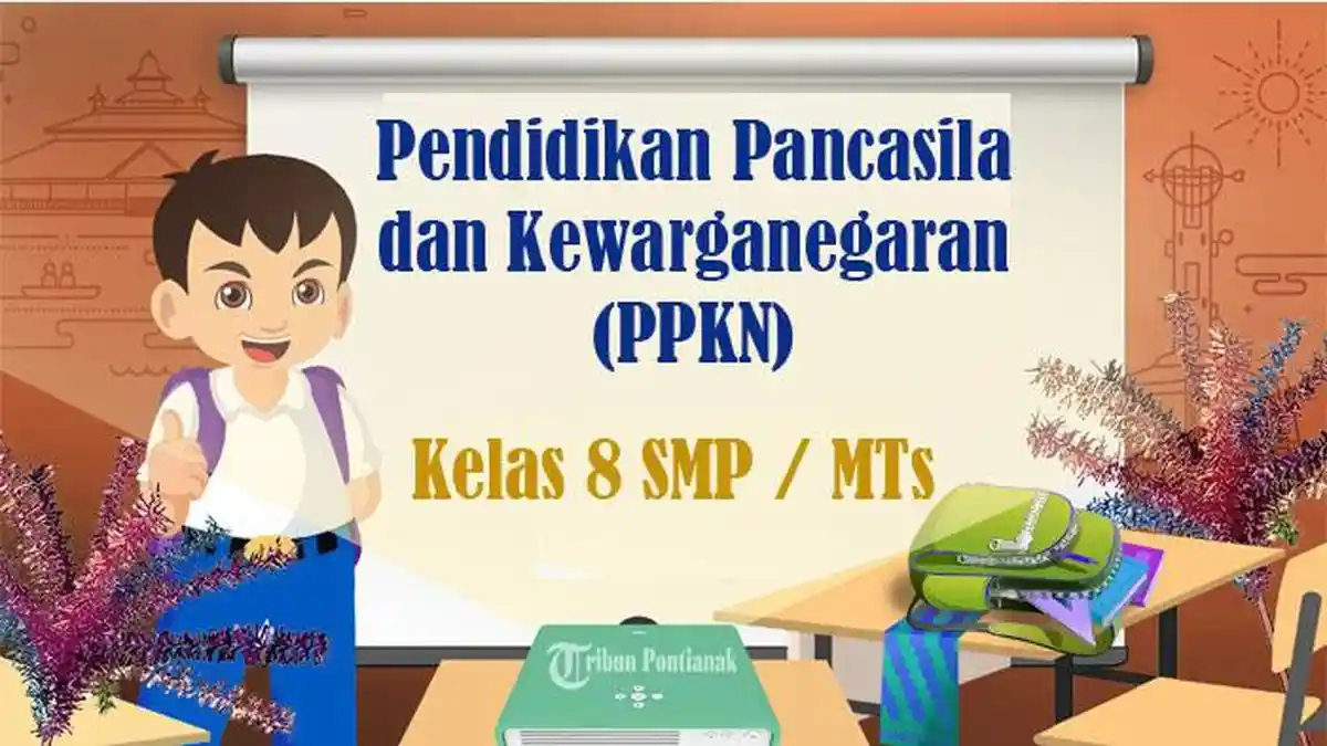 45 Soal PPKN Kelas 8 SMP Semester 2 Kurikulum Merdeka Tahun 2025, Jawaban Pilihan Ganda