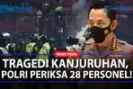 TRAGEDI-KANJURUHAN-28-Personel-Polisi-Diduga-Langgar-Kode-Etik-9-Anggota-Sudah-Dinonaktifkan.jpg