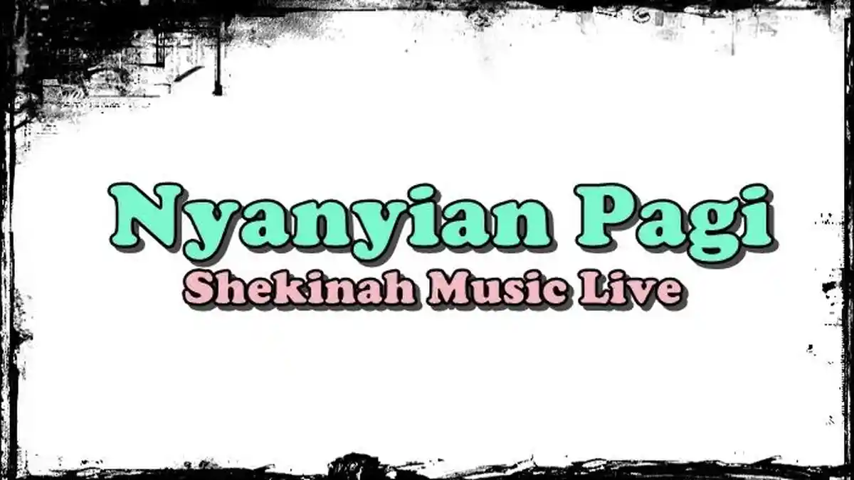 Lirik Lagu Nyanyian Pagi - Shekinah Music Live