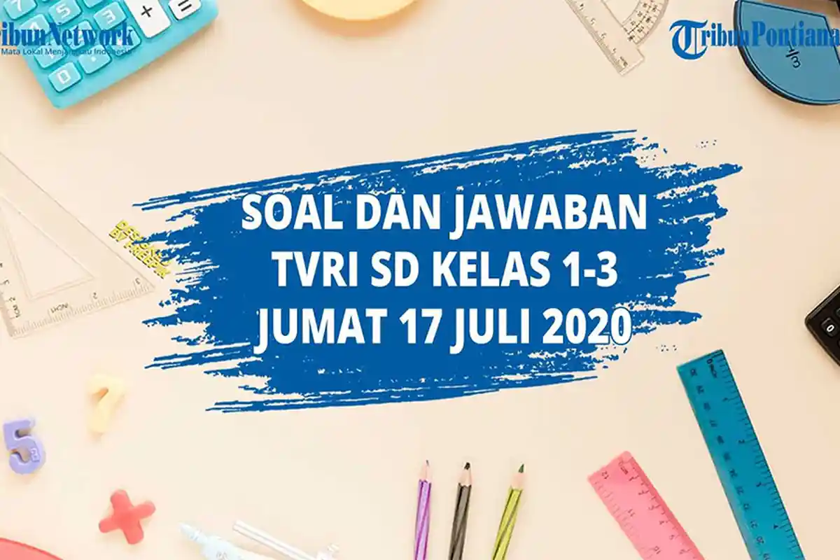 SOAL dan JAWABAN TVRI Jumat 17 Juli 2020 SD Kelas 1-3 Belajar Pentingnya Menaati Tata Tertib Sekolah