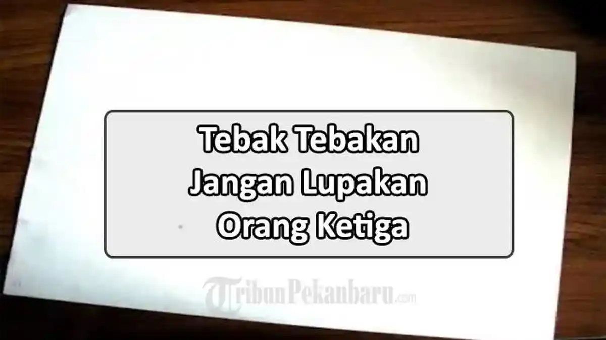 Tebak Tebakan Jangan Lupakan Orang Ketiga, Ini Cara dan Aturan Mainnya
