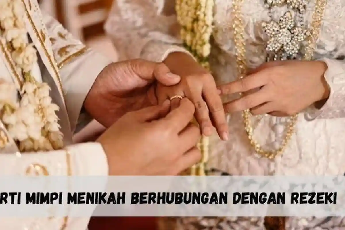 Pertanda Baik! Ini Kumpulan Arti Mimpi Menikah Berhubungan dengan Rezeki