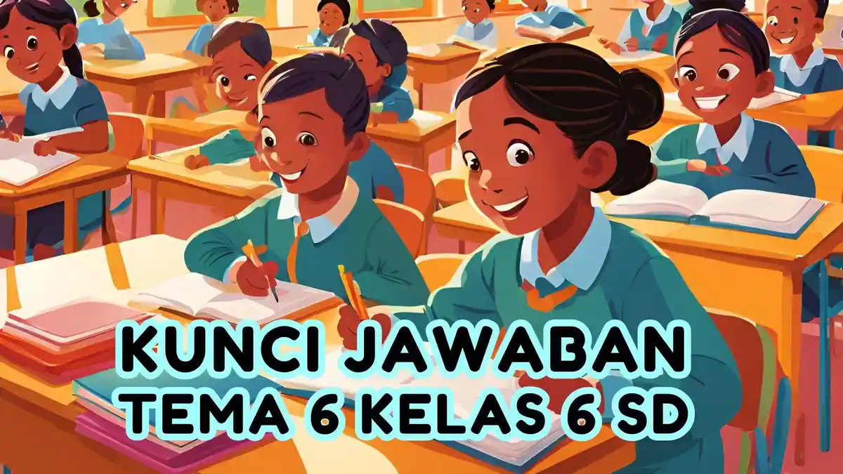 Kunci Jawaban Tema 6 Kelas 6 SD Halaman 47 48 49 50: Masyarakat Peduli Lingkungan