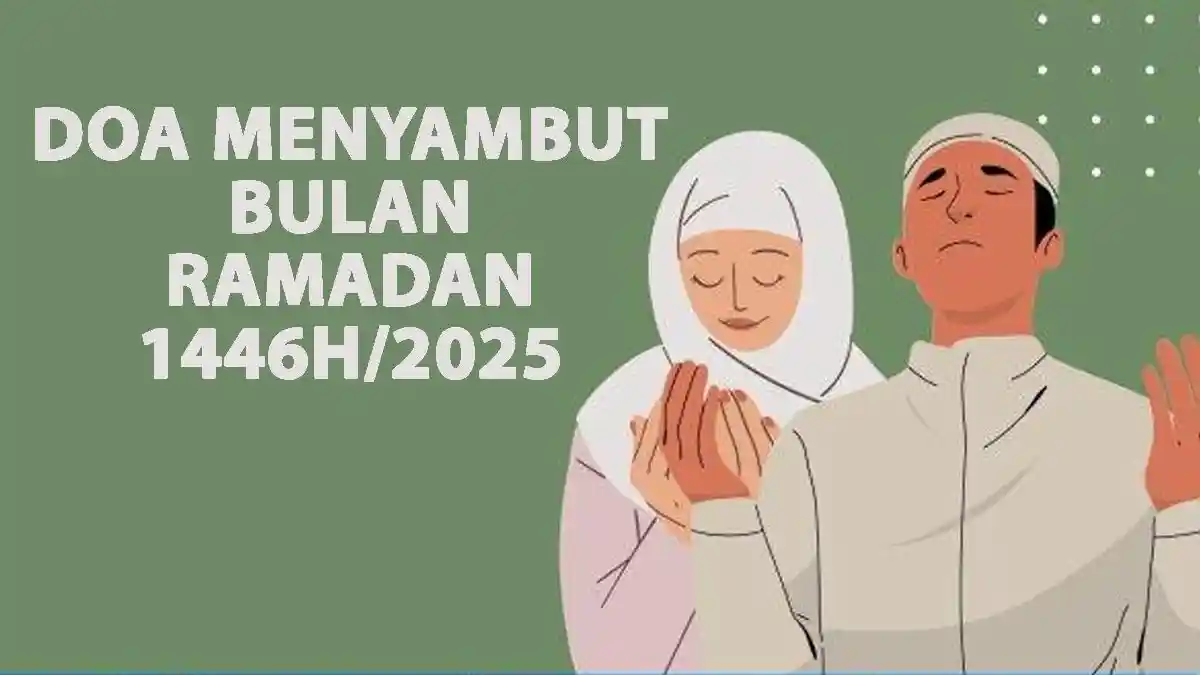 5 Doa Menyambut Bulan Ramadan 1446 H/2025 Lengkap Arab, Latin dan Artinya