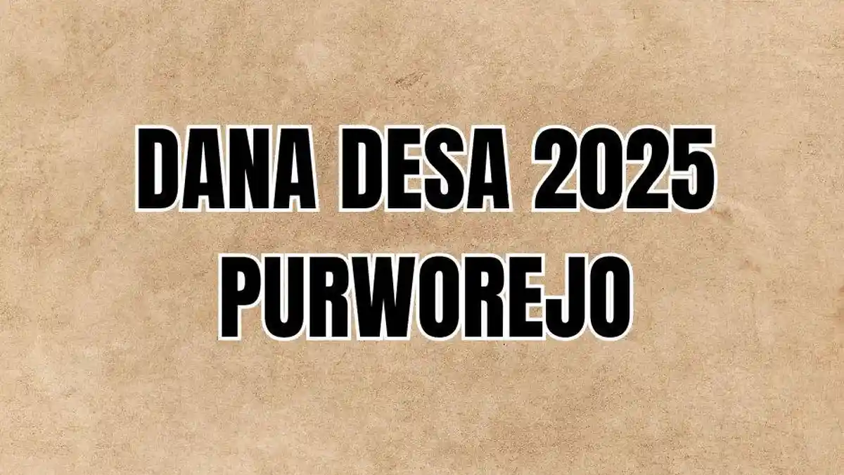 Daftar Dana Desa 2025 Terbanyak di Purworejo Jawa Tengah Kucuran Lebih dari Rp 1 Miliar