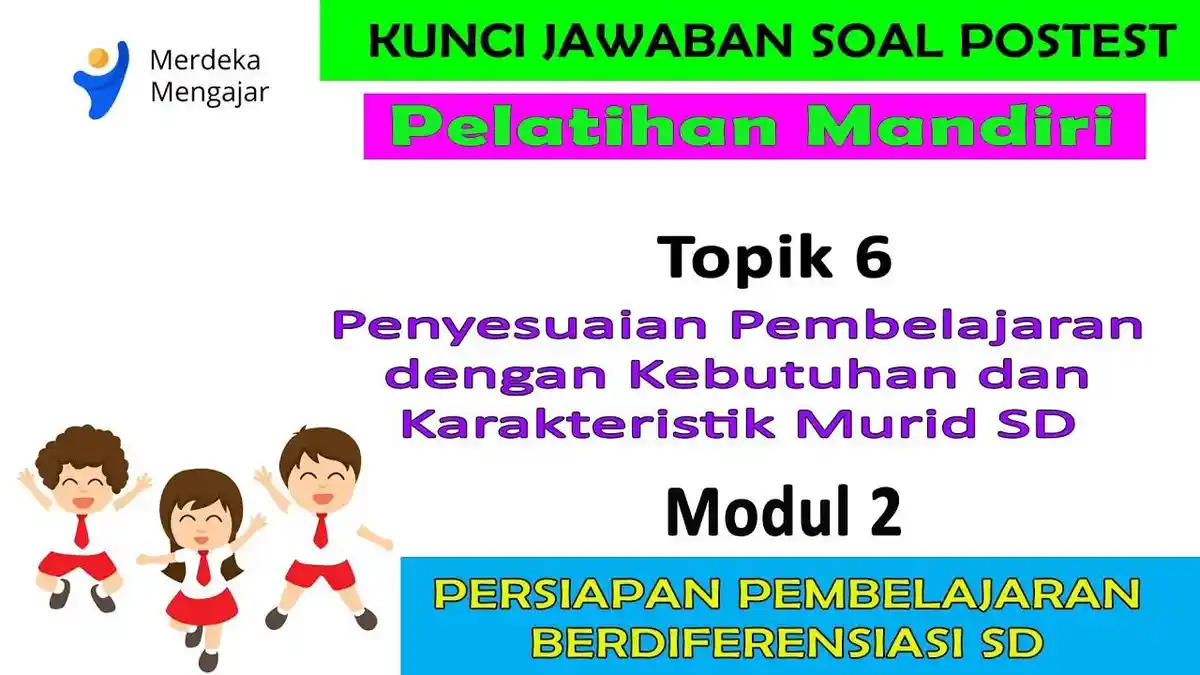 Kunci Jawaban Soal Post Test Modul 2: Persiapan Pembelajaran Berdiferensiasi, Referensi Belajar