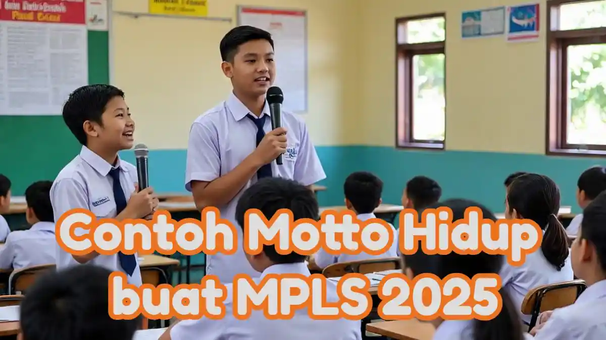 Kumpulan Referensi Motto Hidup Singkat dan Keren untuk MPLS 2025 bagi SD, SMP, SMA, dan SMK