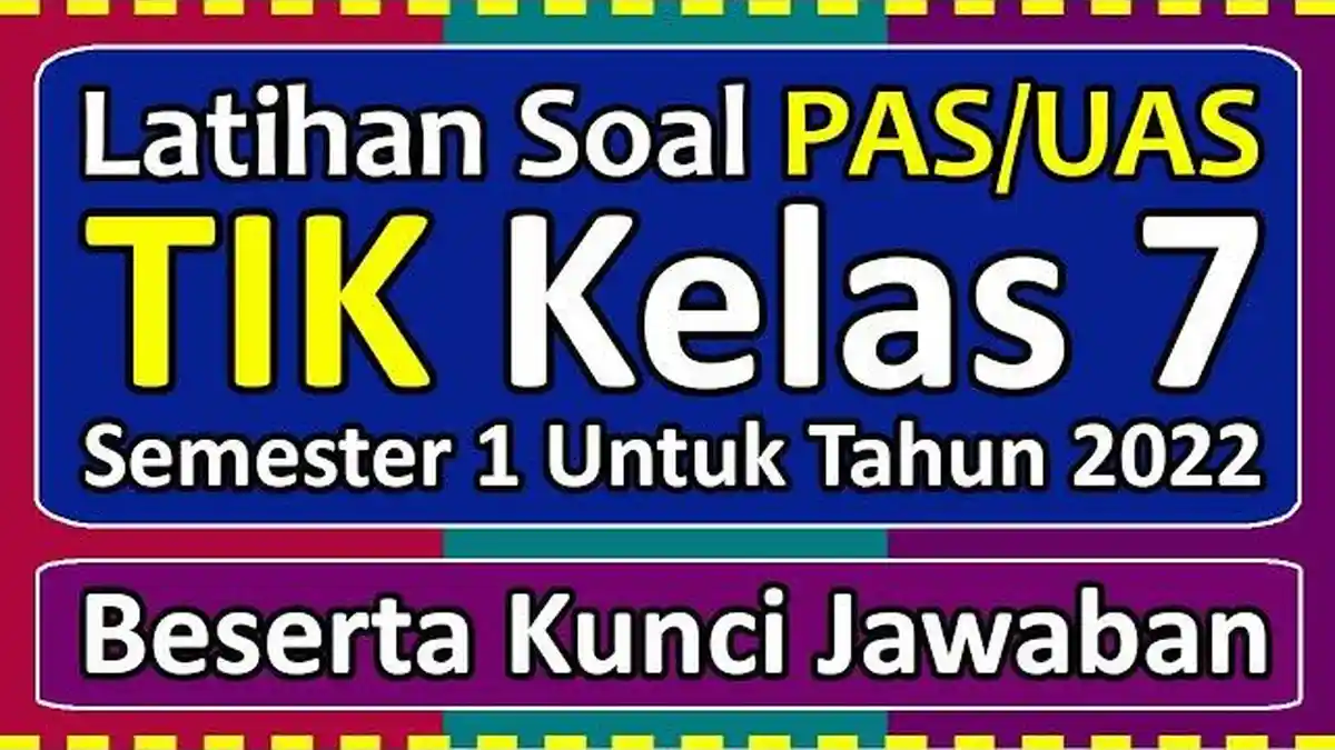 20 Soal & Kunci Jawaban TIK Kelas 7 SMP Semester 2 :Sistem Operasi Dan Aplikasi Dari Suatu Komputer