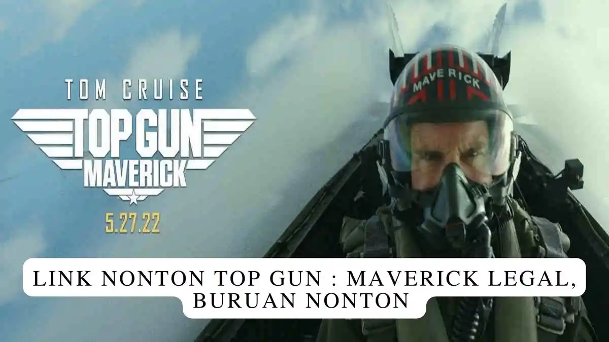 Link Nonton Top Gun : Maverick Legal, Buruan Nonton