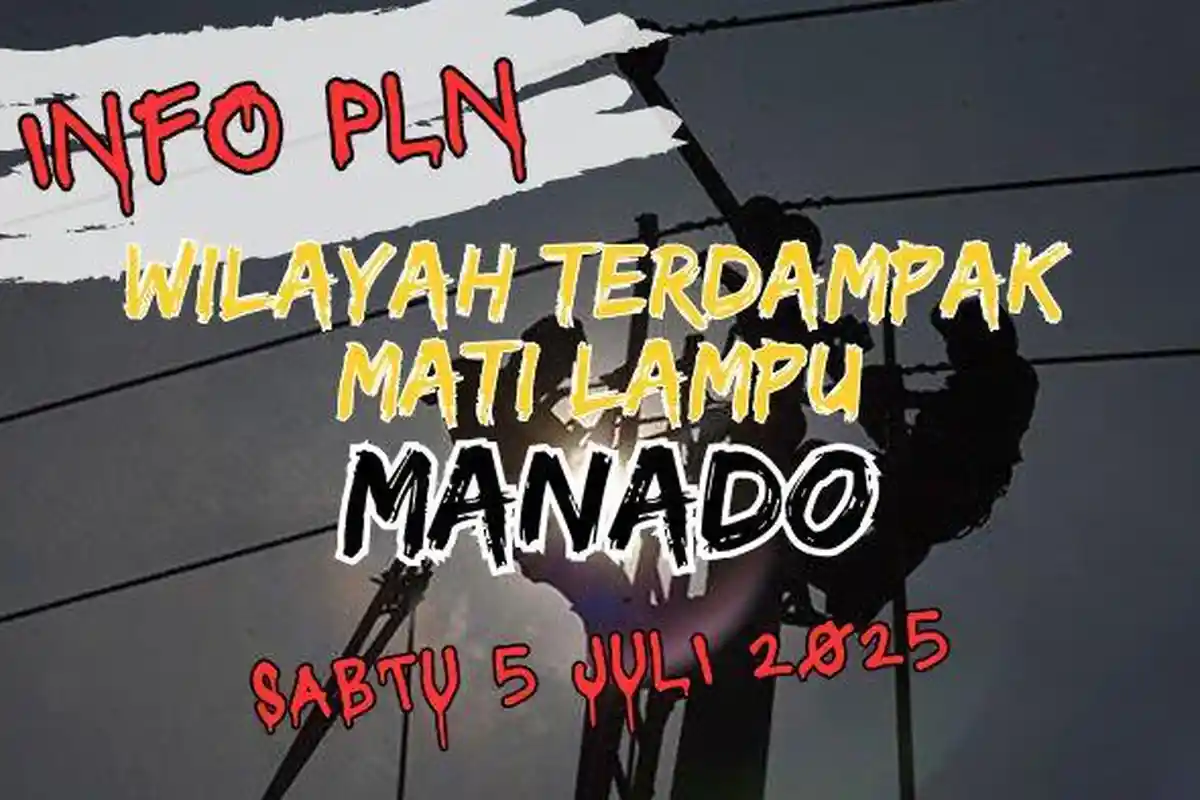 Info PLN: Wilayah Terdampak Pemadaman Aliran Listrik di Manado Mulai Pagi Ini Sabtu 5 Juli 2025