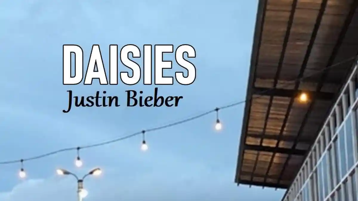 Lirik Lagu Daisies – Justin Bieber, The Way You Got Me All In My Head