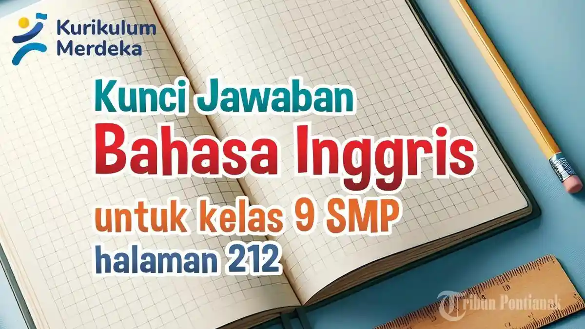 Materi Soal dan Jawaban Bahasa Inggris Worksheet 4.2 Kelas 9 Halaman 212 Kurikulum Merdeka