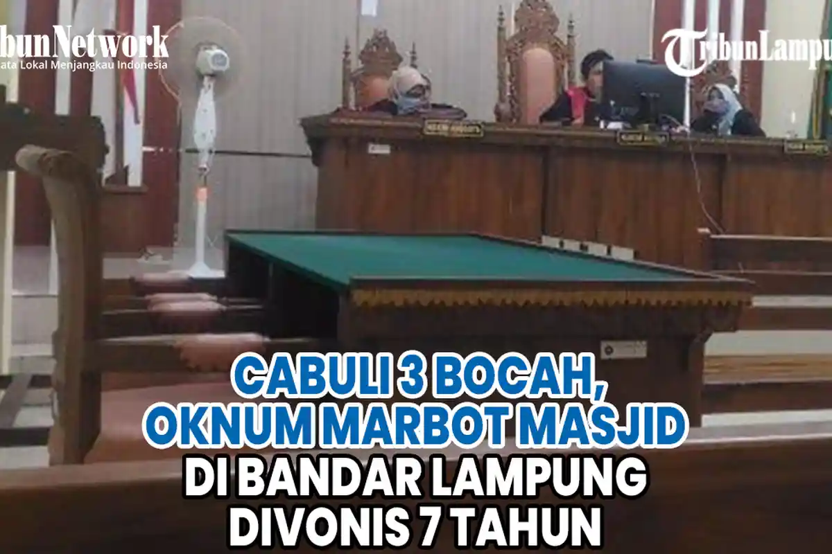 VIDEO Cabuli 3 Bocah, Oknum Marbot Masjid di Bandar Lampung Divonis 7 Tahun
