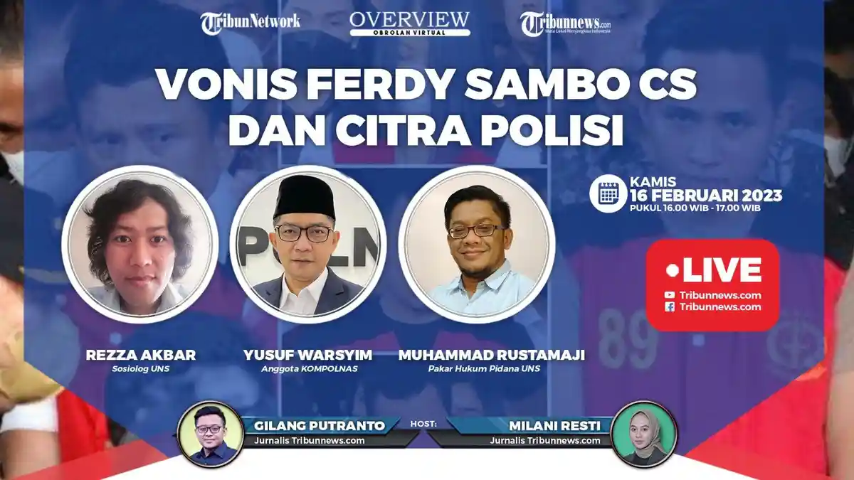 Talkshow Overview Tribunnews 16 Februari 2023, Vonis Ferdy Sambo Cs dan Citra Polisi