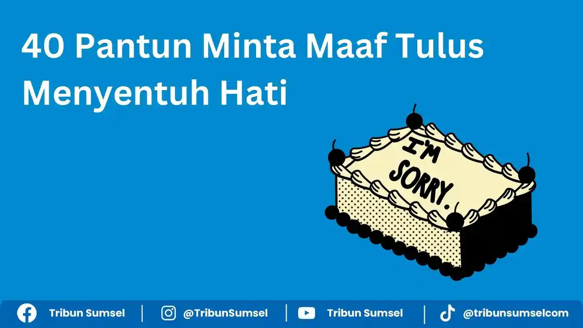 Kumpulan 40 Pantun Minta Maaf Tulus Menyentuh Hati, Untuk Keluarga, Saudara dan Teman