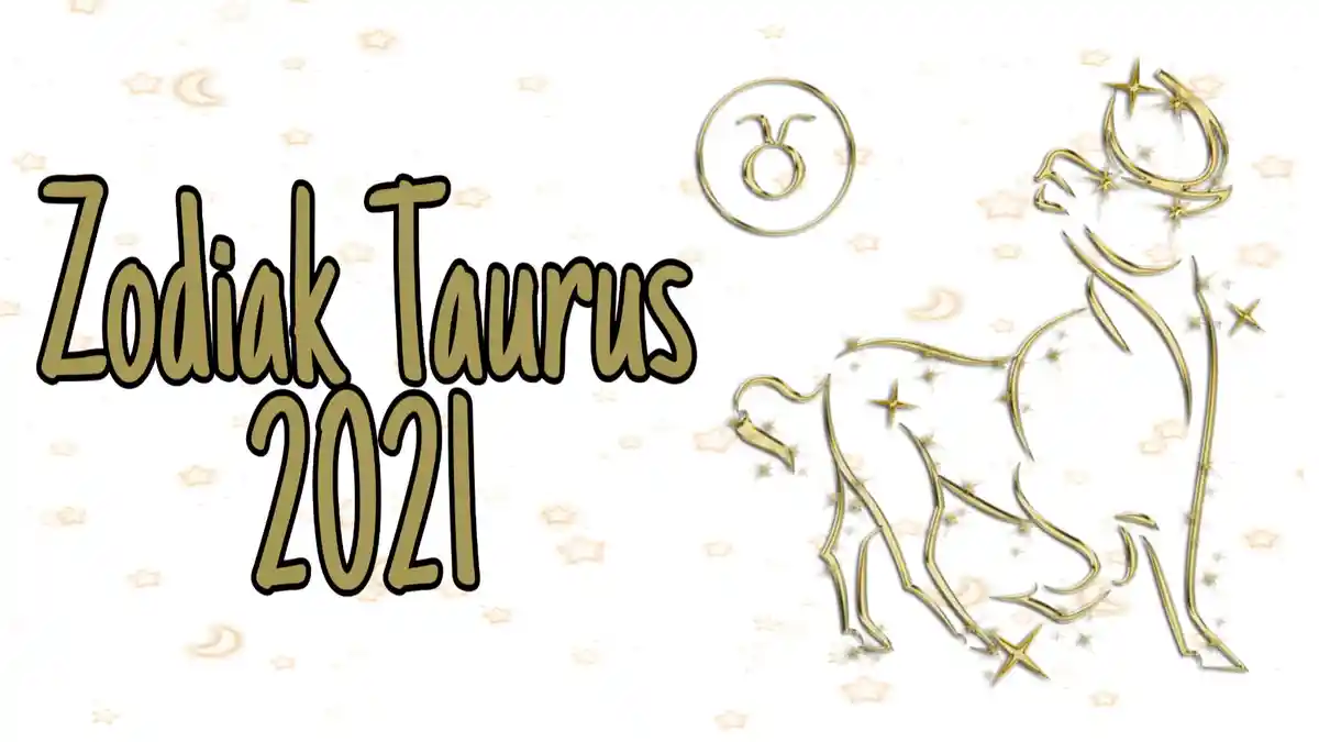 ZODIAK 2021 - Ramalan Zodiak Taurus Kehidupan Karier hingga Cinta, Perubahan Besar hingga naik Level