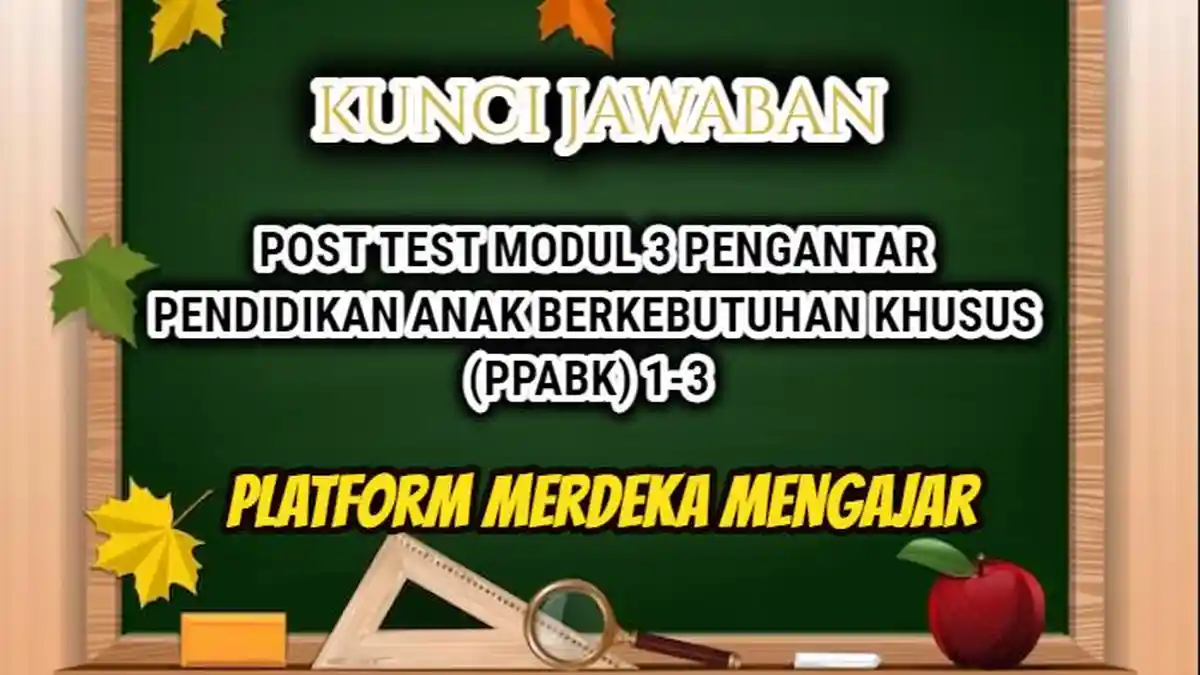 Jawaban Post Test Modul 3 PPABK 1, 2, 3 Pengantar Pendidikan Anak Berkebutuhan Khusus PPG 2024, PMM