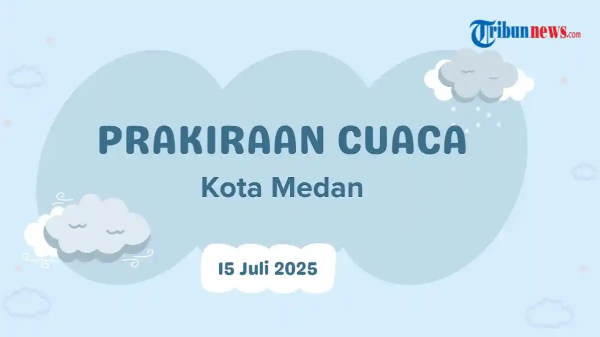 Prakiraan Cuaca Medan, Selasa 15 Juli 2025: Pagi Cerah Berawan, Sore Hujan Ringan