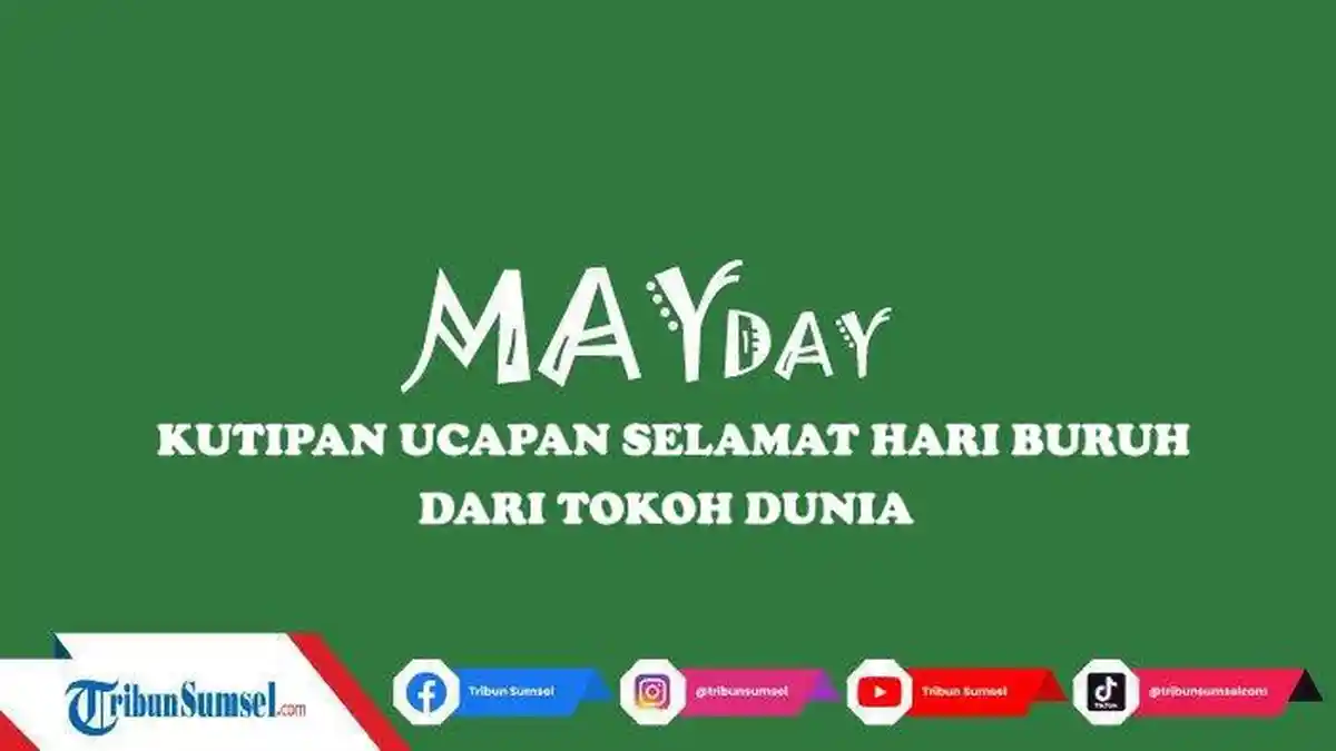 22 Kutipan Ucapan Selamat Hari Buruh 2022 dari Tokoh Dunia, Bahasa Inggris dan Terjemahannya