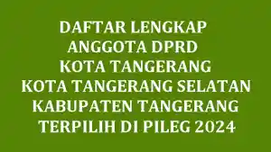 Daftar-Lengkap-Anggota-DPRD-Kota-Tangerang-Kota-Tangsel-Kabupaten-Tangerang-Terpilih-di-Pileg-2024.jpg