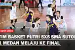 Tim-Basket-Putri-5x5-SMA-Sutomo-1-Medan-Melaju-ke-Final-sss.jpg