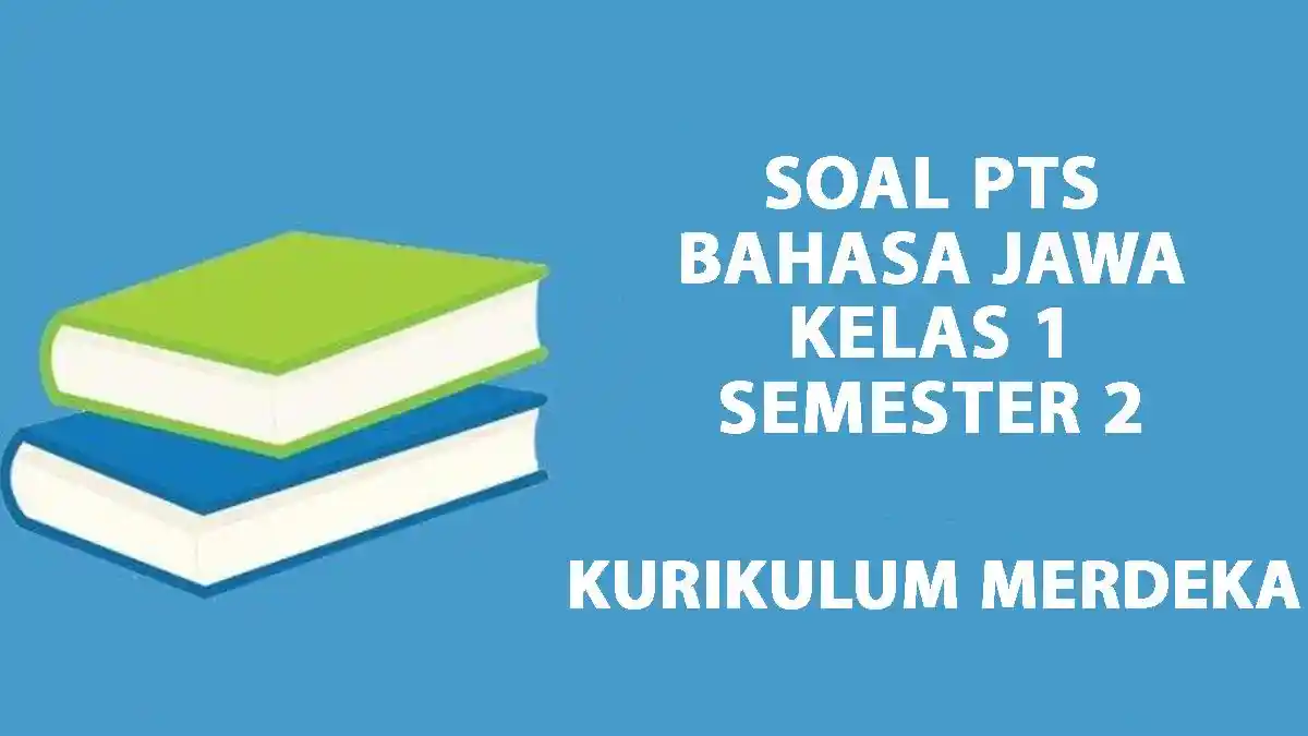 20 Soal PTS Bahasa Jawa Kelas 1 Semester 2 Kurikulum Merdeka dan Kunci Jawaban